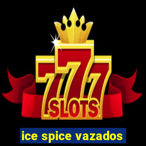 ice spice vazados